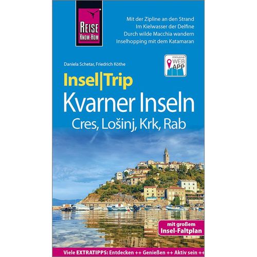 Reise Know-How InselTrip Kvarner Inseln (Cres, Losinj, Krk, Rab) - Friedrich Köthe, Daniela Schetar, Kartoniert (TB)