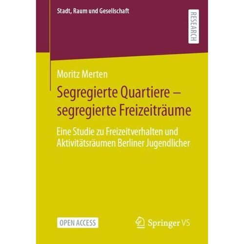 Segregierte Quartiere - segregierte Freizeiträume - Moritz Merten, Kartoniert (TB)