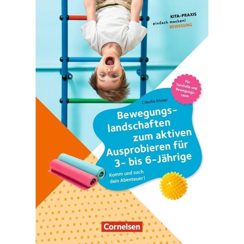 Bewegungslandschaften zum aktiven Ausprobieren für 3- bis 6-Jährige - Claudia Köster, Kartoniert (TB)