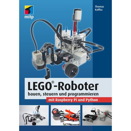LEGO®-Roboter bauen, steuern und programmieren mit Raspberry Pi und Python - Thomas Kaffka, Kartoniert (TB)