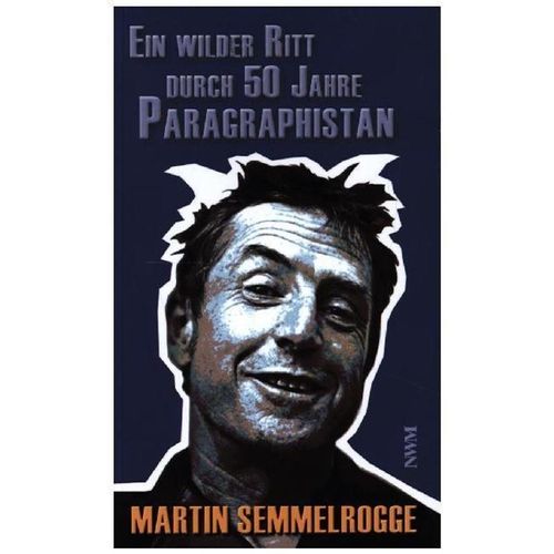 Ein wilder Ritt durch 50 Jahre Paragraphistan - Martin Semmelrogge, Kartoniert (TB)
