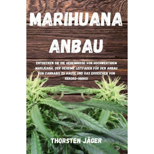Marihuana Anbau - Thorsten Jäger, Kartoniert (TB)