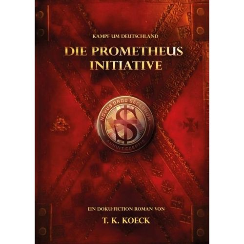 Die Prometheus Initiative - T. K. Koeck, Kartoniert (TB)