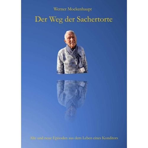 Der Weg der Sachertorte - Werner Mockenhaupt, Kartoniert (TB)