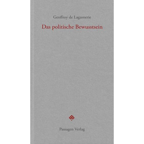 Das politische Bewusstsein - Geoffroy De Lagasnerie, Kartoniert (TB)