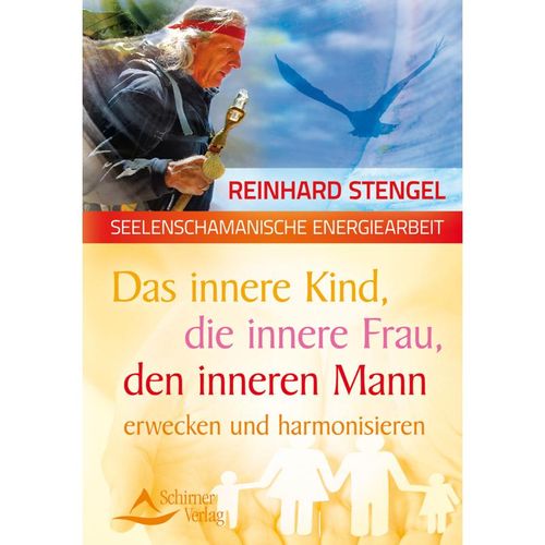 Das innere Kind, die innere Frau, den inneren Mann erwecken und harmonisieren - Reinhard Stengel, Kartoniert (TB)