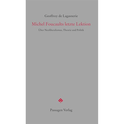 Michel Foucaults letzte Lektion - Geoffroy De Lagasnerie, Kartoniert (TB)