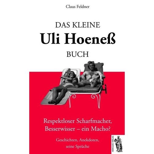 Das kleine Uli-Hoeneß-Buch - Claus Feldner, Gebunden