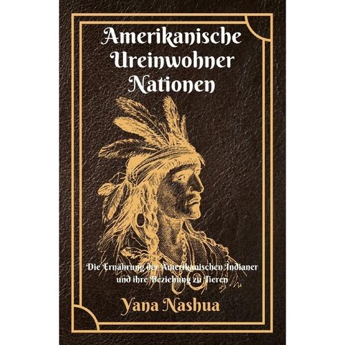 Amerikanische Ureinwohner Nationen - Yana Nashua, Kartoniert (TB)