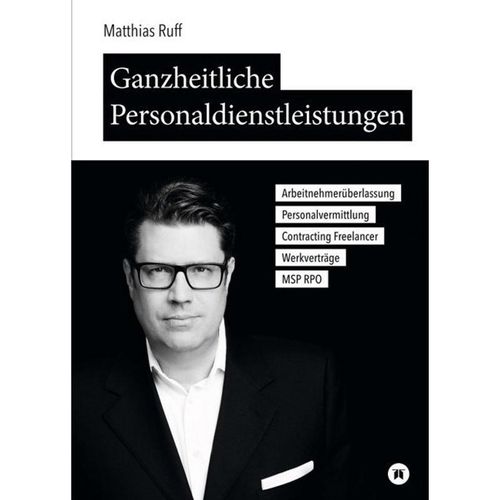 Ganzheitliche Personaldienstleistungen - Matthias Ruff, Kartoniert (TB)