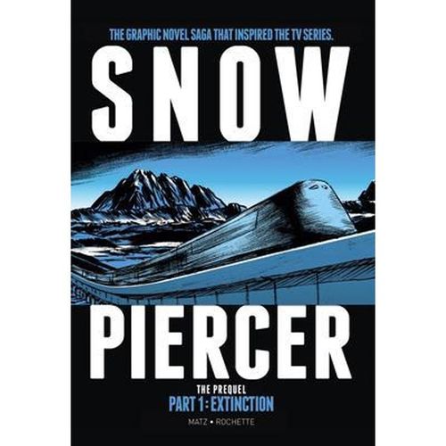 Snowpiercer: Prequel Vol. 1: Extinction - Jean-Marc Rochette, Alex Nolent, Kartoniert (TB)
