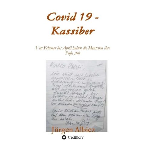 covid 19 - Kassiber - Jürgen Albiez, Kartoniert (TB)