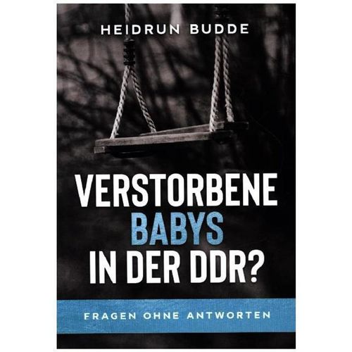 Verstorbene Babys in der DDR? - Heidrun Budde, Kartoniert (TB)
