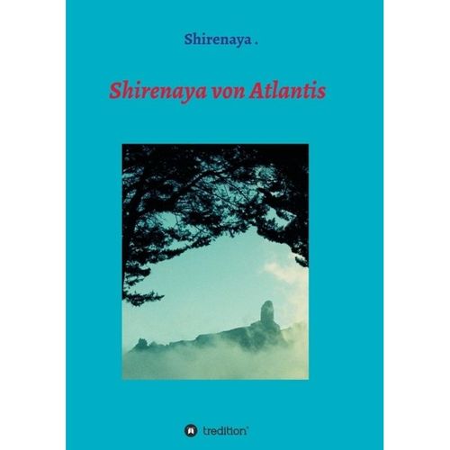 Shirenaya von Atlantis - Shirenaya, Kartoniert (TB)