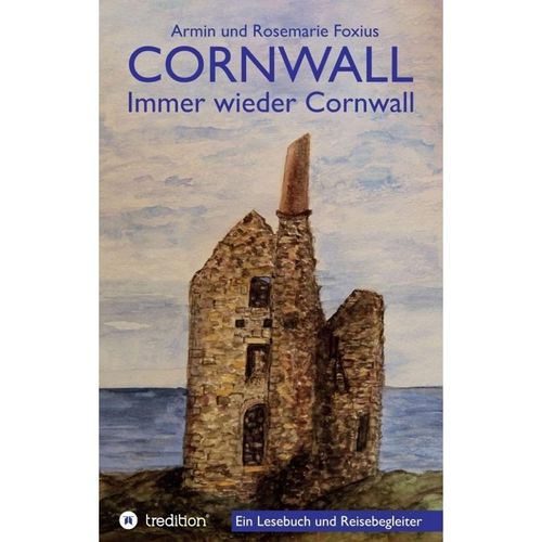 Cornwall -- Immer wieder Cornwall - Armin und Rosemarie Foxius, Kartoniert (TB)
