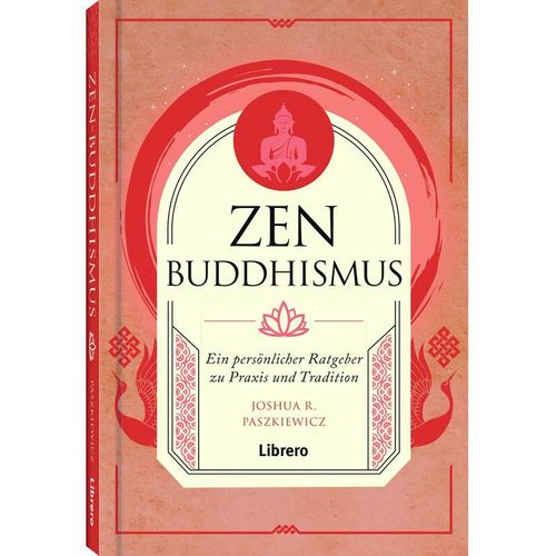 Zen Buddhismus - Joshua R. Paszkiewicz, Gebunden
