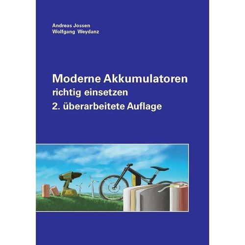 Moderne Akkumulatoren richtig einsetzen - Andreas Jossen, Wolfgang Weydanz, Kartoniert (TB)