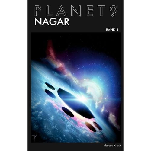 Planet 9 - Band 1: Nagar - Marcus Knuth, Kartoniert (TB)