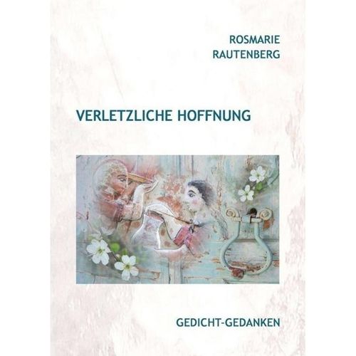 Verletzliche Hoffnung - Rosmarie Rautenberg, Kartoniert (TB)