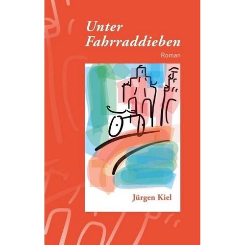 Unter Fahrraddieben - Jürgen Kiel, Kartoniert (TB)