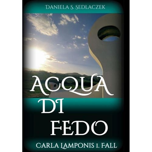 Acqua Di Fedo - Daniela S. Sedlaczek, Kartoniert (TB)