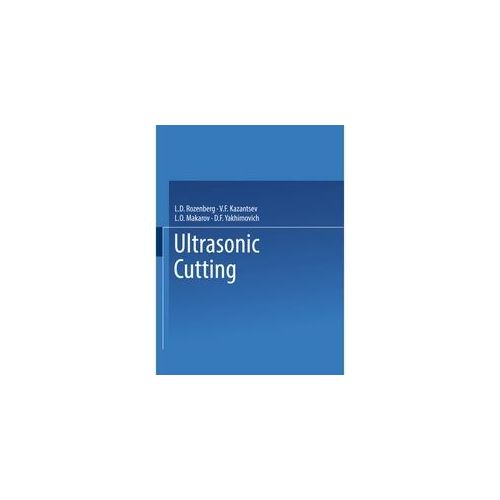 Ultrasonic Cutting / Ul'trazvukovoe Rezanie / Pa Y O Oe Pe E - L. D. Rozenberg Kartoniert (TB)