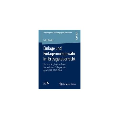 Einlage Und Einlagenrückgewähr Im Ertragsteuerrecht - Felix Moritz Kartoniert (TB)