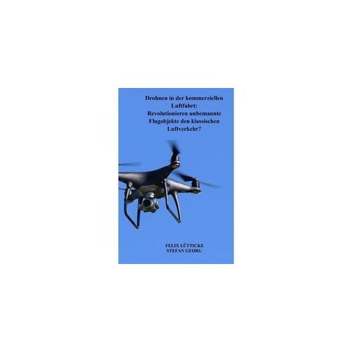 Drohnen In Der Kommerziellen Luftfahrt - STEFAN GEORG Kartoniert (TB)