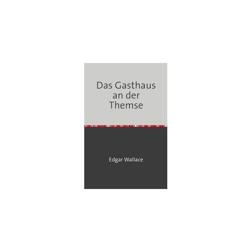 Das Gasthaus An Der Themse - Edgar Wallace Kartoniert (TB)