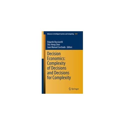 Decision Economics: Complexity Of Decisions And Decisions For Complexity Kartoniert (TB)