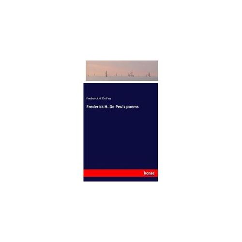 Frederick H. De Peu's Poems - Frederick H. De Peu Kartoniert (TB)