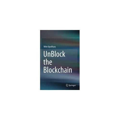 Unblock The Blockchain - Nitin Upadhyay Kartoniert (TB)