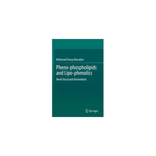 Pheno-Phospholipids And Lipo-Phenolics - Mohamed Fawzy Ramadan Kartoniert (TB)