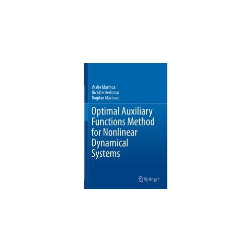 Optimal Auxiliary Functions Method For Nonlinear Dynamical Systems - Vasile Marinca Nicolae Herisanu Bogdan Marinca Kartoniert (TB)