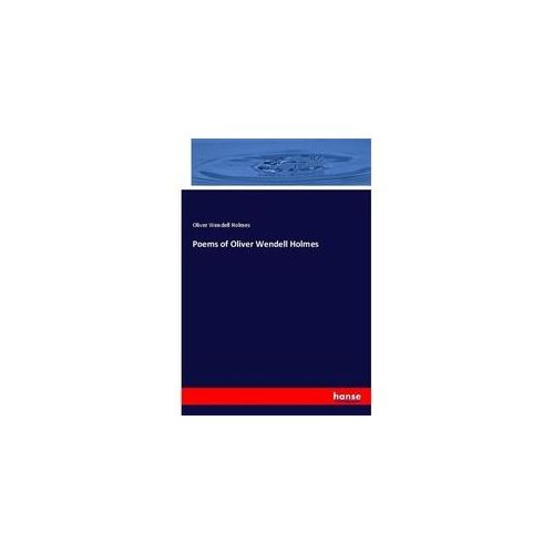 Poems Of Oliver Wendell Holmes - Oliver Wendell Holmes Kartoniert (TB)