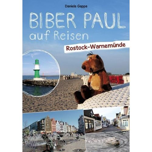 Biber Paul auf Reisen: Rostock-Warnemünde - Daniela Gappa, Kartoniert (TB)