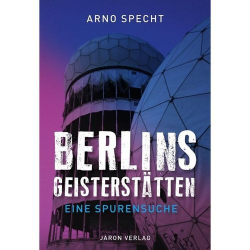 Berlins Geisterstätten - Arno Specht, Kartoniert (TB)