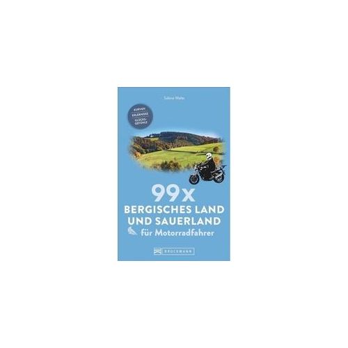 99 X Bergisches Land Und Sauerland Für Motorradfahrer - Sabine Welte Kartoniert (TB)