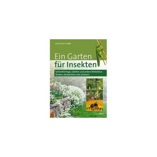 Ein Garten Für Insekten - Anita Schäffer Norbert Schäffer Gebunden