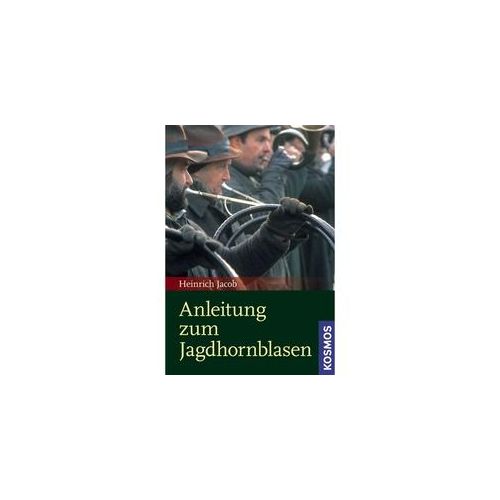 Anleitung Zum Jagdhornblasen - Heinrich Jacob Kartoniert (TB)