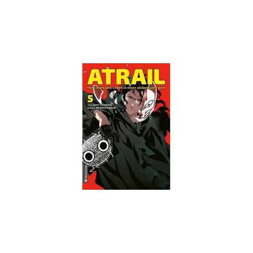 Atrail - Mein Normales Leben In Einer Abnormalen Welt / Atrail Mein Normales Leben In Einer Abnormalen Welt Bd.5 - Goro Taniguchi Akihiko Higuchi Ka