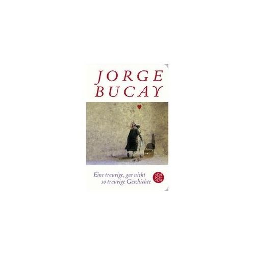 Eine Traurige Gar Nicht So Traurige Geschichte - Jorge Bucay Gebunden