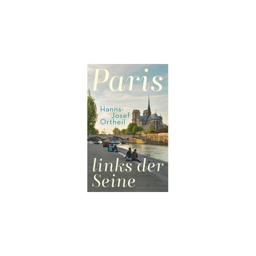 Paris Links Der Seine - Hanns-Josef Ortheil Lukas Ortheil Gebunden