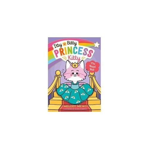 Itty Bitty Princess Kitty: The Royal Ball - Melody Mews Kartoniert (TB)