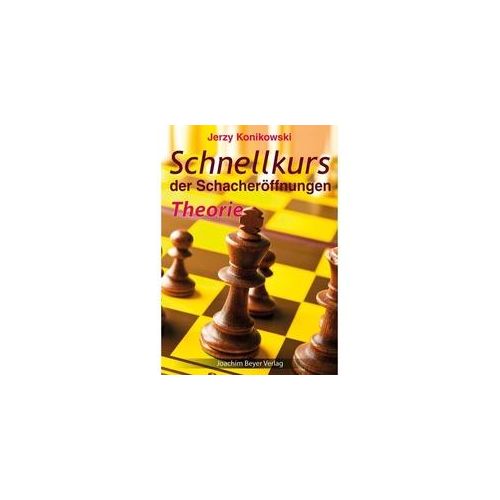Schnellkurs Der Schacheröffnungen / Schnellkurs Der Schacheröffnungen - Theorie - Jerzy Konikowski Kartoniert (TB)