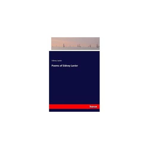 Poems Of Sidney Lanier - Sidney Lanier Kartoniert (TB)