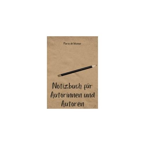 Notizbuch Für Autorinnen Und Autoren - Maria de Wismar Kartoniert (TB)