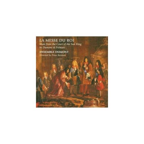 La Messe Du Roi - Ensemble Dumont. (CD)