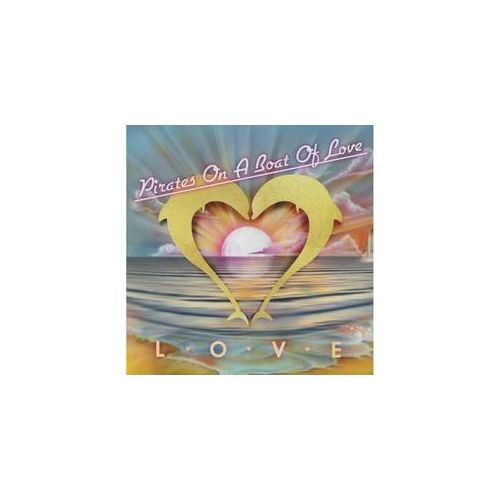 Love - Pirates On A Boat Of Love. (CD)