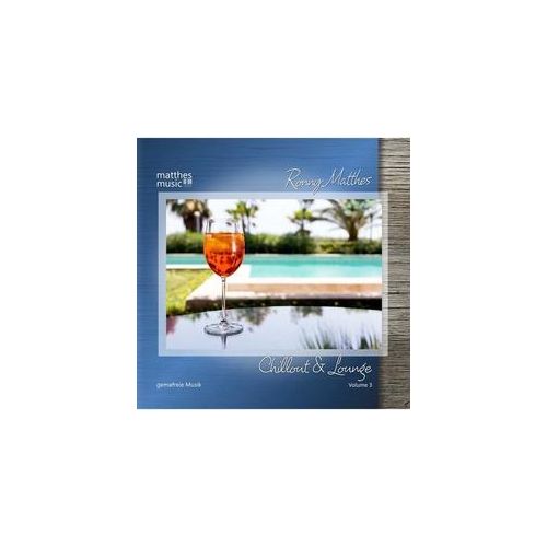 Chillout & Lounge (Vol.3) Gemafreie Loungemusik - Ronny Matthes Gemafreie Musik Chillout. (CD)